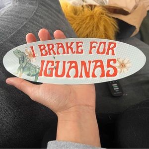 I BRAKE FOR IGUANAS BUMPER STICKER